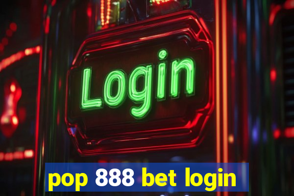 pop 888 bet login